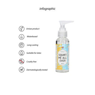 Squirt Me All Over - Waterbased Lubricant - 100 ml